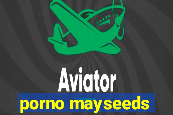 porno mayseeds